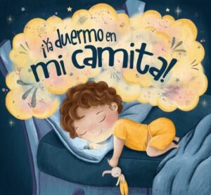 ¡Ya duermo en mi camita!